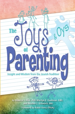 Joys and Oys of Parenting: Insight and Wisdom from the Jewish Tradition