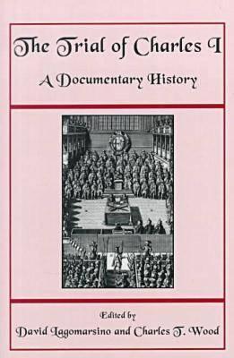 The Trial of Charles I - A Documentary History