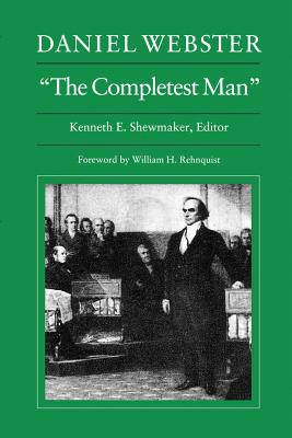 Daniel Webster, "The Completest Man"