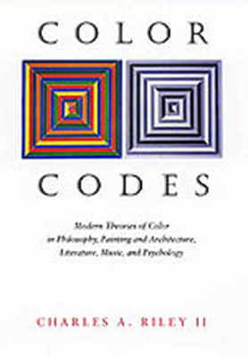 Color Codes - Modern Theories of Color in Philosophy, Painting and Architecture, Literature, Music, and Psychology