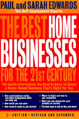 The Best Home Businesses for the 21st Century - 3rd Revised Edition