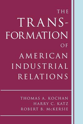 The Transformation of American Industrial Relations