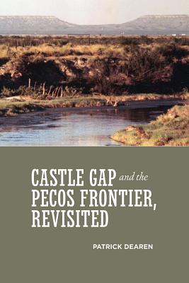 Castle Gap and the Pecos Frontier, Revisited