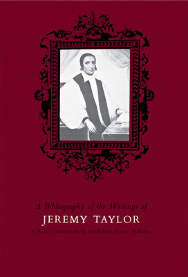 Bibliography of the Writings of Jeremy Taylor to 1700