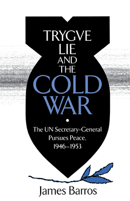 Trygve Lie and the Cold War