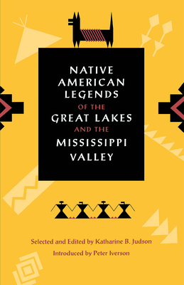 Native American Legends of the Great Lakes and the Mississippi Valley