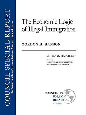 The Economic Logic of Illegal Immigration