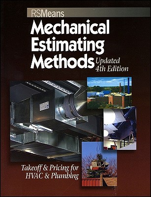 Means Mechanical Estimating Methods: Takeoff & Pricing for HVAC & Plumbing, Updated 4th Edition