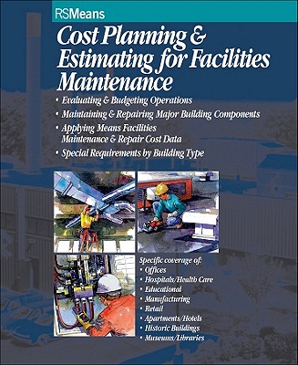 Cost Planning and Estimating for Facilities Maintenance