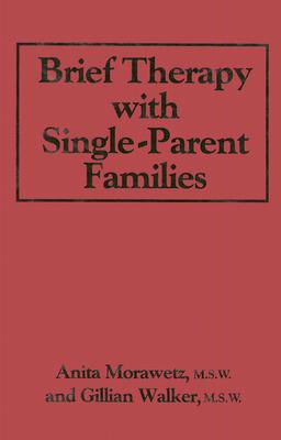 Brief Therapy With Single-Parent Families