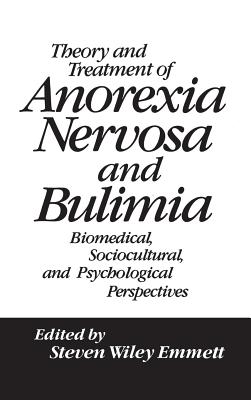 Theory and Treatment of Anorexia Nervosa and Bulimia