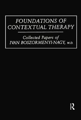 Foundations Of Contextual Therapy:..Collected Papers Of Ivan