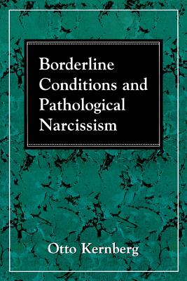 Borderline Conditions and Pathological Narcissism