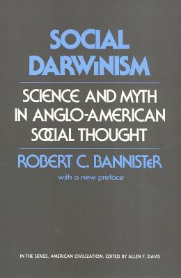 Social Darwinism - Science and Myth in Anglo-American Social Thought