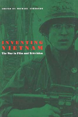 Inventing Vietnam - The War in Film and Television
