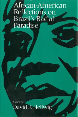 African-American Reflections on Brazil's Racial Pa radise