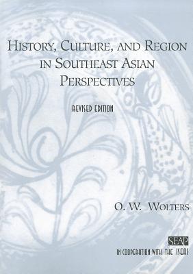 History, Culture, and Region in Southeast Asian Perspectives