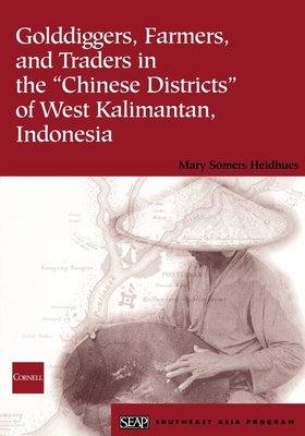 Golddiggers, Farmers, and Traders in the "Chinese Districts" of West Kalimantan, Indonesia