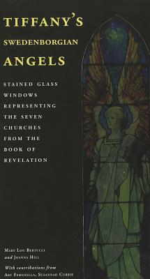 Tiffany`s Swedenborgian Angels – Stained Glass Windows Representing the Seven Churches from the Book of Revelation