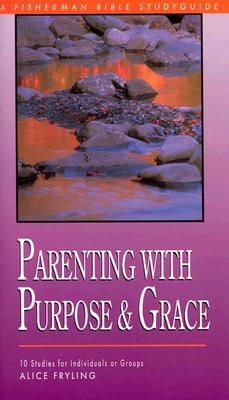 Parenting with Purpose and Grace