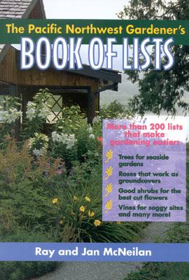 The Pacific Northwest Gardener's Book of Lists