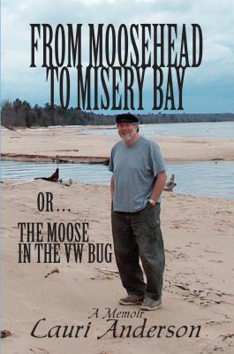 From Moosehead to Misery Bay or . . . The Moose in the VW Bug