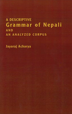 A Descriptive Grammar of Nepali and an Analyzed Corpus