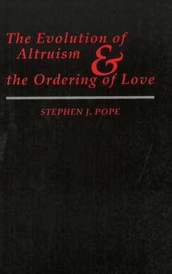 The Evolution of Altruism and the Ordering of Love