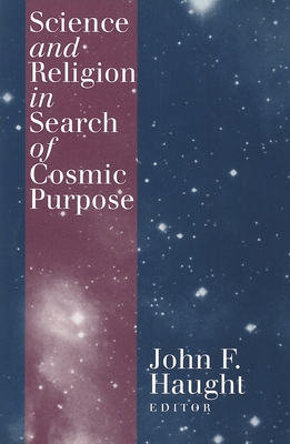 Science and Religion in Search of Cosmic Purpose