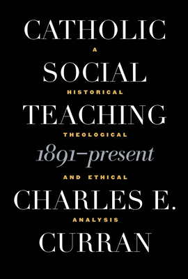 Catholic Social Teaching, 1891-Present