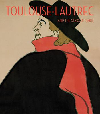 Toulouse-Lautrec and the Stars of Paris