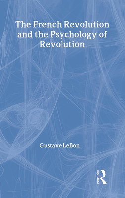 The French Revolution and the Psychology of Revolution