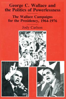 George C. Wallace and the Politics of Powerlessness