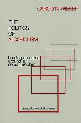 The Politics of Alcoholism