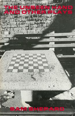 Unseen Hand and Other Plays by Sam Shepard