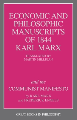 The Economic and Philosophic Manuscripts of 1844 and the Communist Manifesto