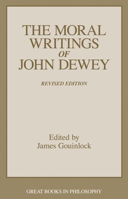 The Moral Writings of John Dewey