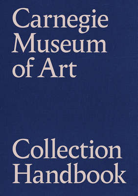 Carnegie Museum of Art Collection Handbook