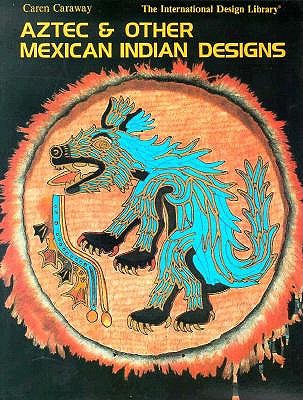 Aztec & Other Mexican Indian Designs