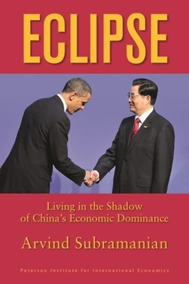 Eclipse - Living in the Shadow of China`s Economic Dominance