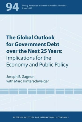 The Global Outlook for Government Debt over the next 25 Years - Implications for the Economy and Public Policy