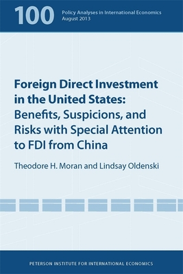 Foreign Direct Investment in the United States - Benefits, Suspicions, and Risks with Special Attention to FDI from China