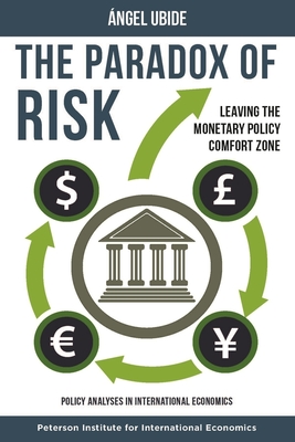 The Paradox of Risk - Leaving the Monetary Policy Comfort Zone