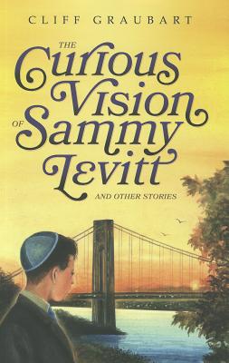 The Curious Vision Of Sammy Levitt and Other Stories