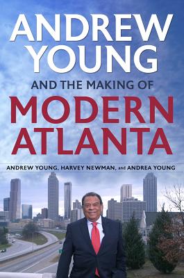 Andrew Young and the Making of Modern Atlanta