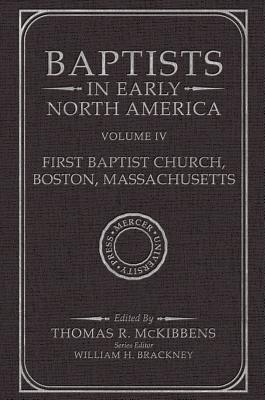 Baptists in Early North America-First Baptist Church, Boston, Massachusetts, Volume IV