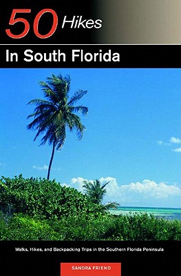 Explorer's Guide 50 Hikes in South Florida