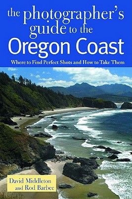 The Photographer's Guide to the Oregon Coast