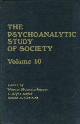 The Psychoanalytic Study of Society, V. 10