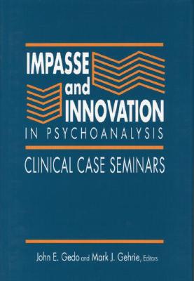 Impasse and Innovation in Psychoanalysis